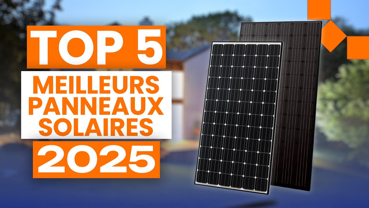 Les MEILLEURS Panneaux Solaires En 2025 !