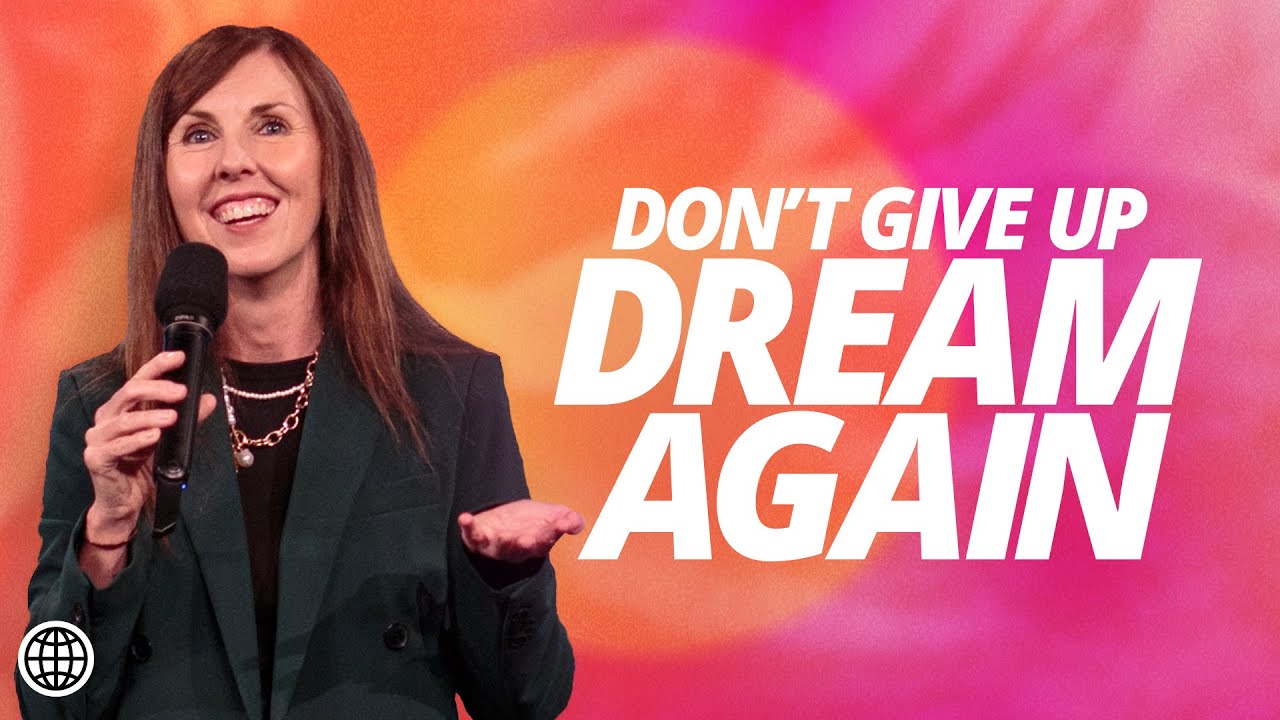 Don't Give Up. Dream Again | Lucinda Dooley | Hillsong Church Online