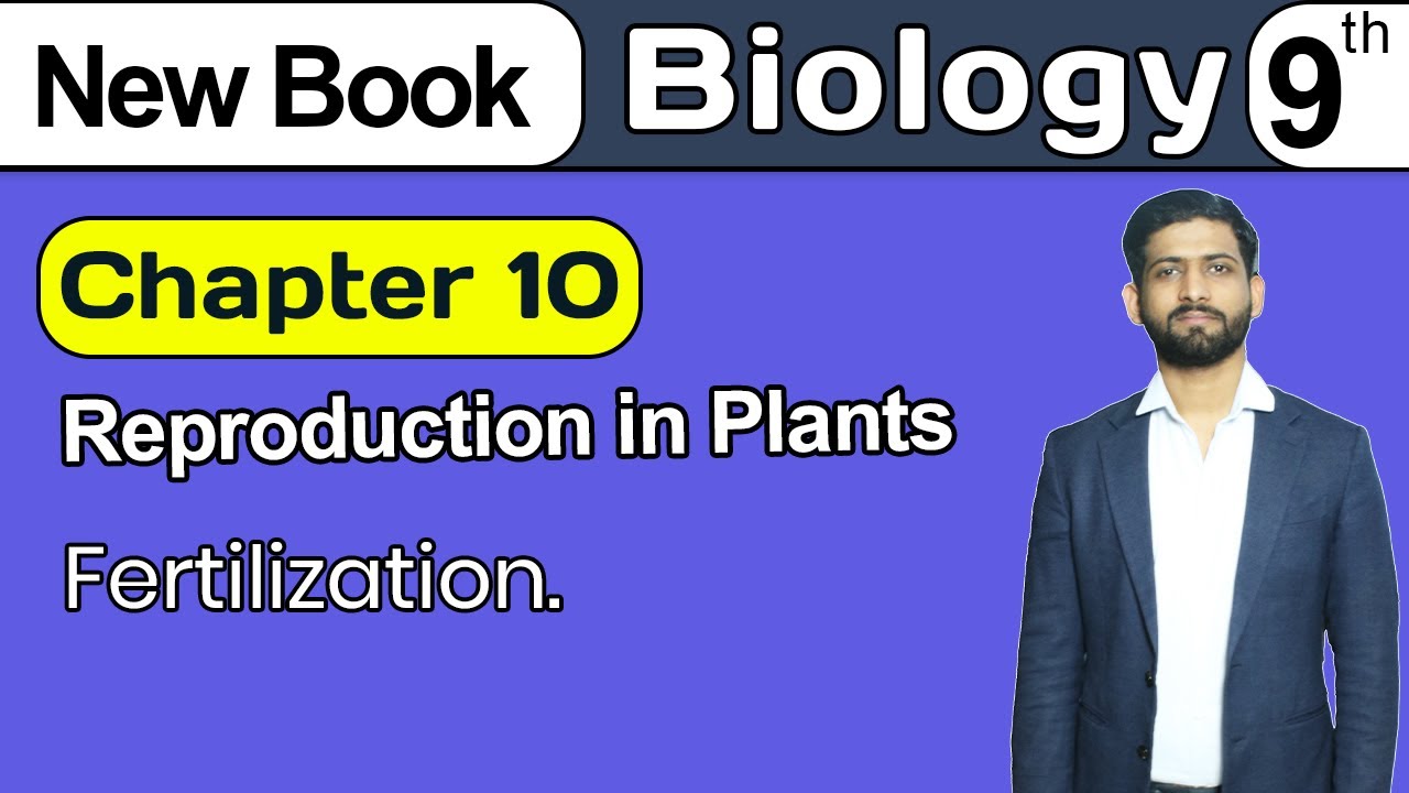 9th Class Biology Chapter 10 | Fertilization | Class 9th New Book 2025