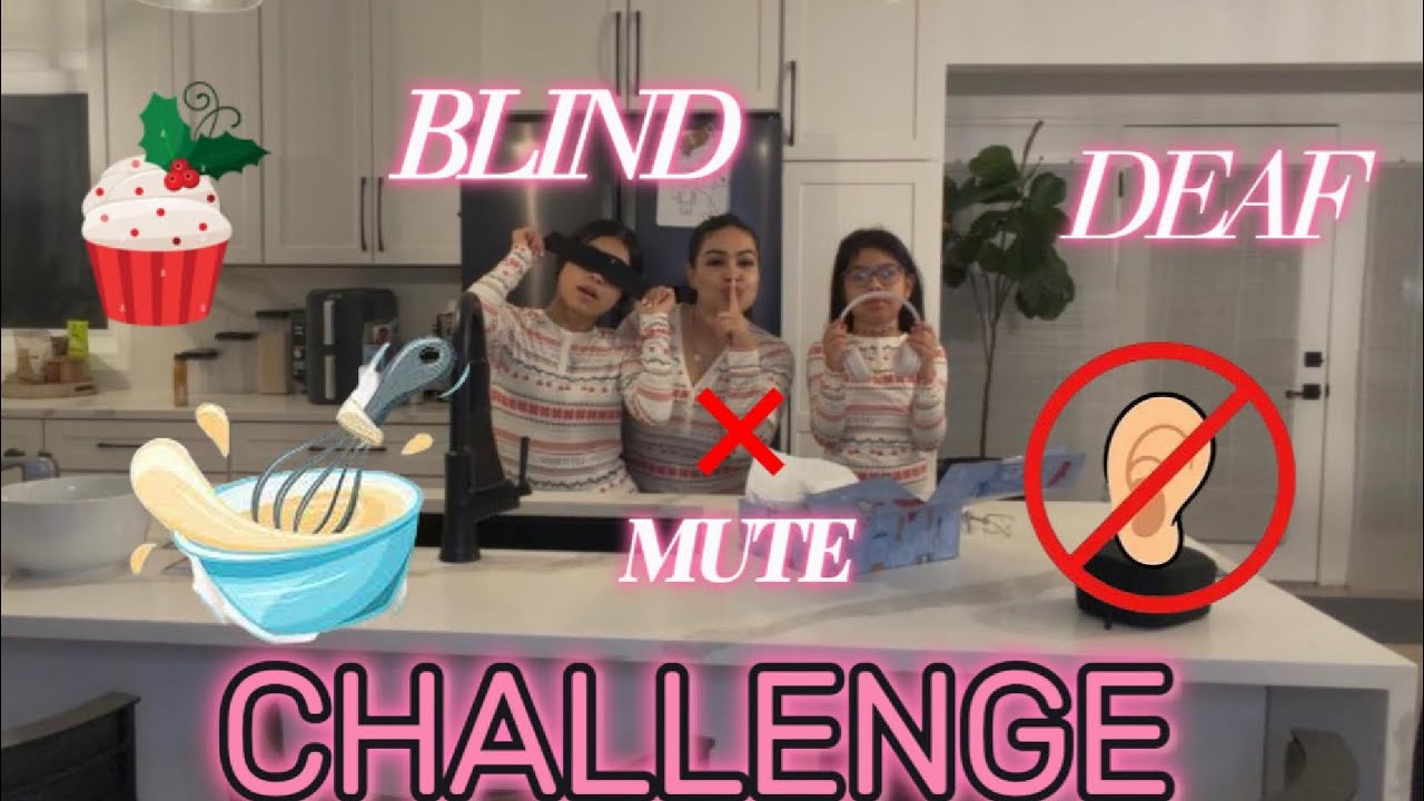 Blind, Deaf and Mute baking challenge 