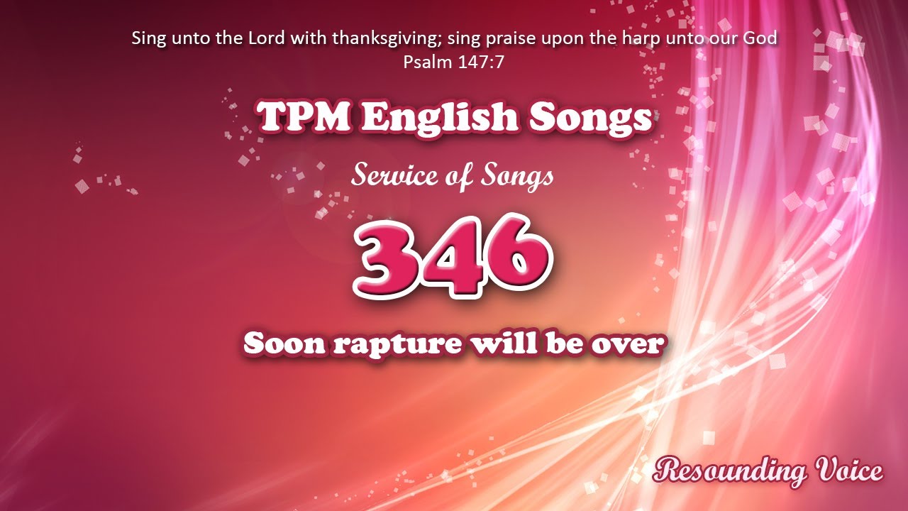 Soon Rapture Will Be Over | TPM English Song 346
