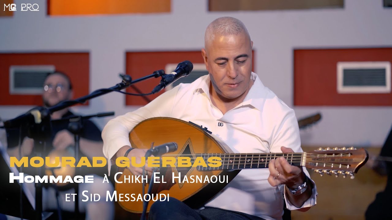 MOURAD GUERBAS  ATH WAKAL AVARKAN (HOMMAGE À CHIKHE EL HASNAOUI)