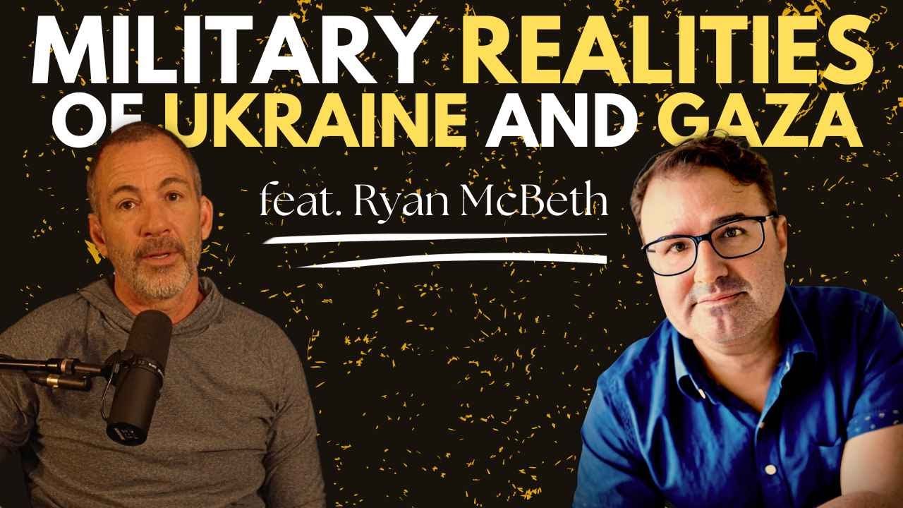 Intel Analyst on the Wars in Ukraine and Gaza | feat. Ryan McBeth
