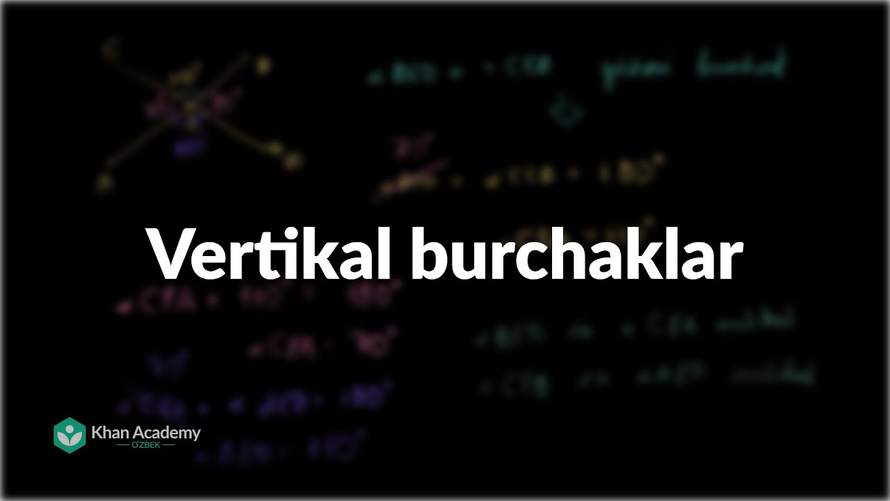Vertikal burchaklar | Burchaklar | Geometriya asoslari