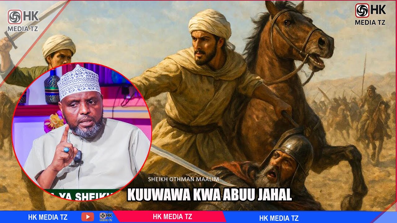 KUUWAWA KWA   ABUU JAHALI /SHEIKH OTHMAN MAALIM