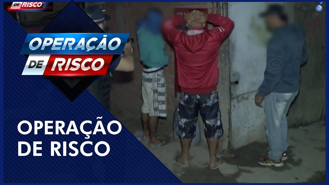 Operação de Risco (13/07/19) | Completo