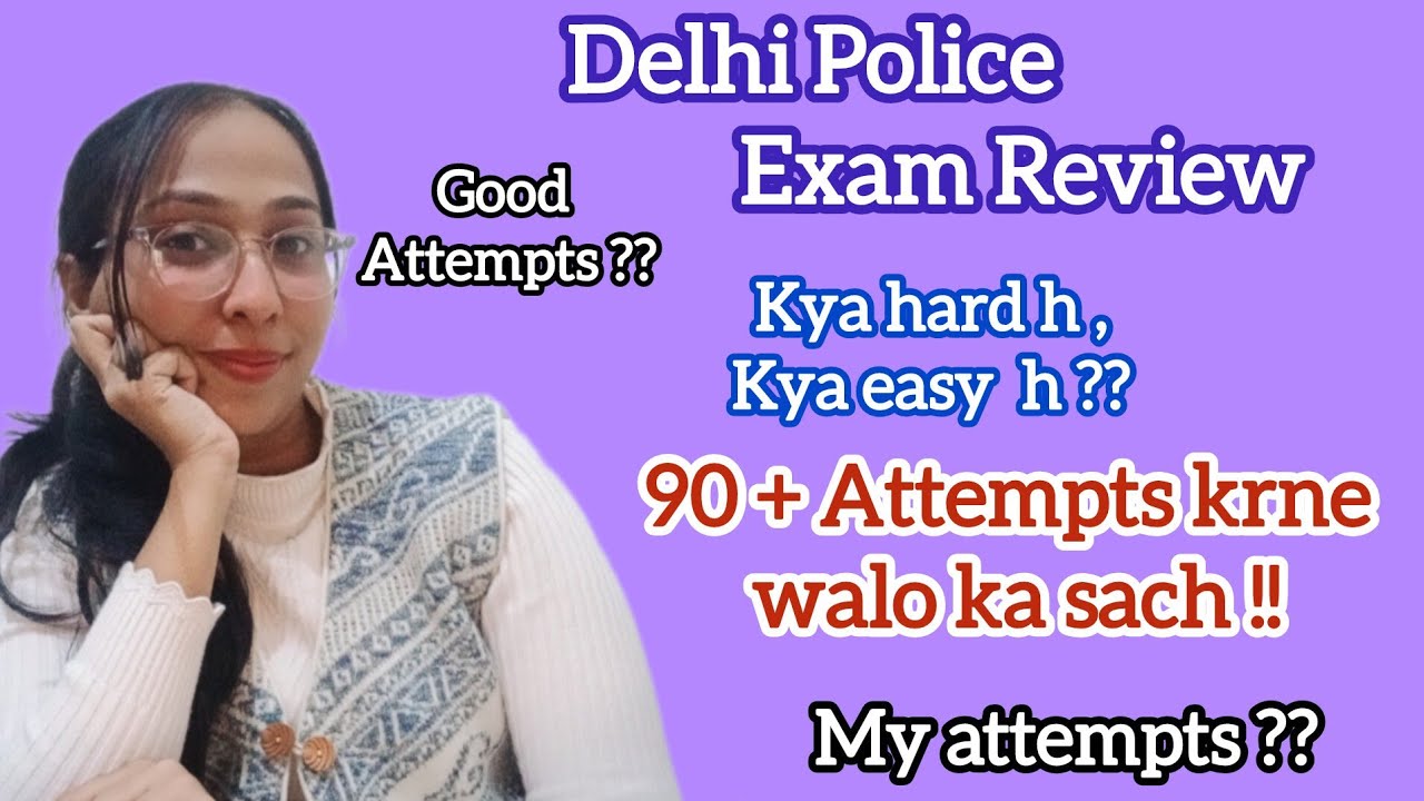 Mera Exam ksa hua ? GK ksi thi ? Full review Delhi Police Exam 