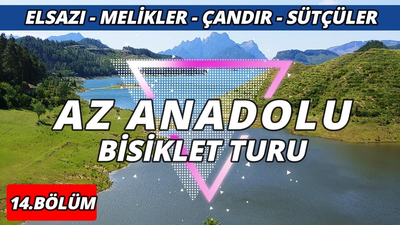 Az Anadolu Bisiklet Turu #14 Elsazı - Melikler - Çandır - Sütçüler