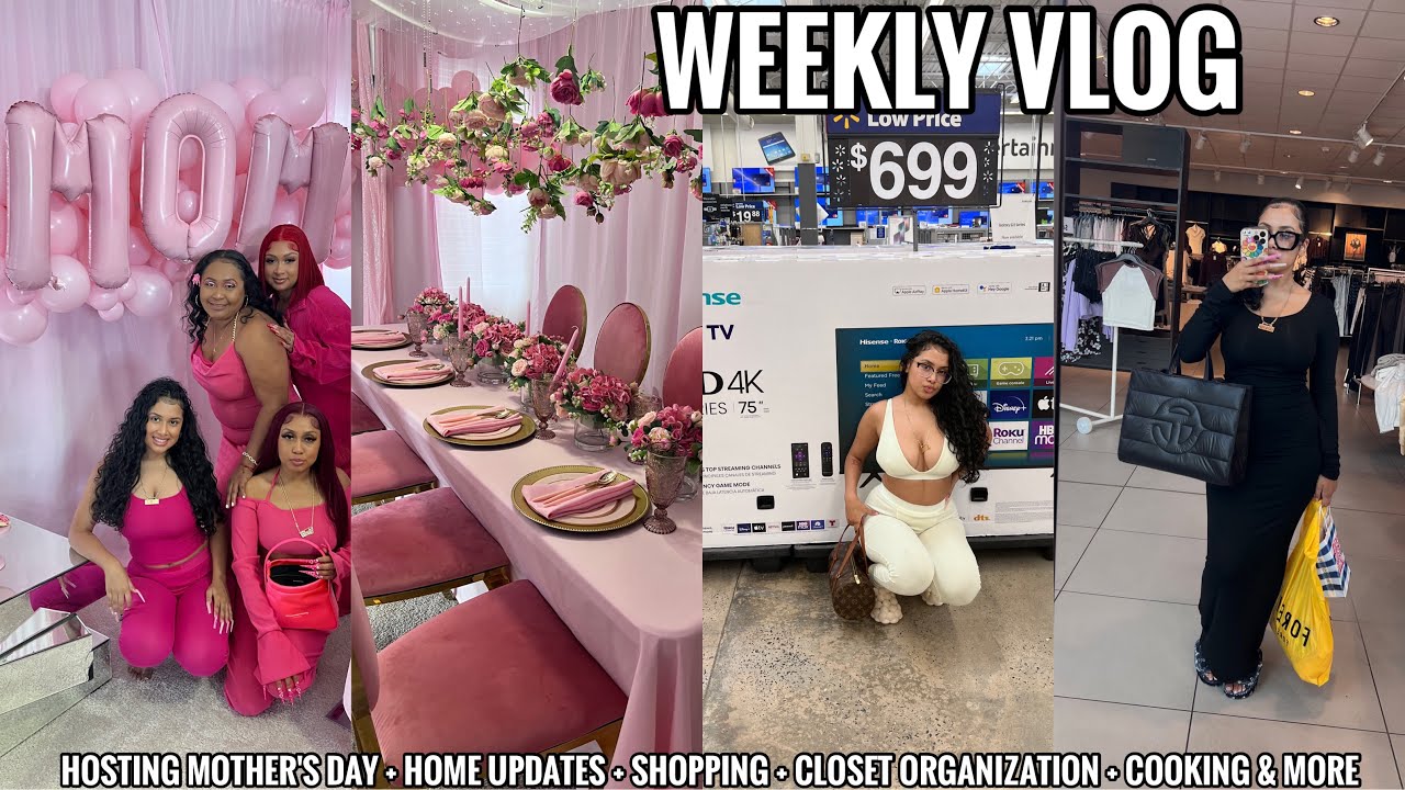 WEEKLY VLOG | HOSTING MOTHER'S DAY + HOME UPDATES + SHOPPING + CLOSET ORGANIZATION + COOKING & MORE