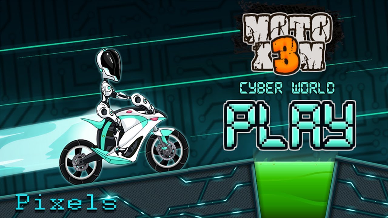 Moto X3M - Cyber World All Bikes Unlocked