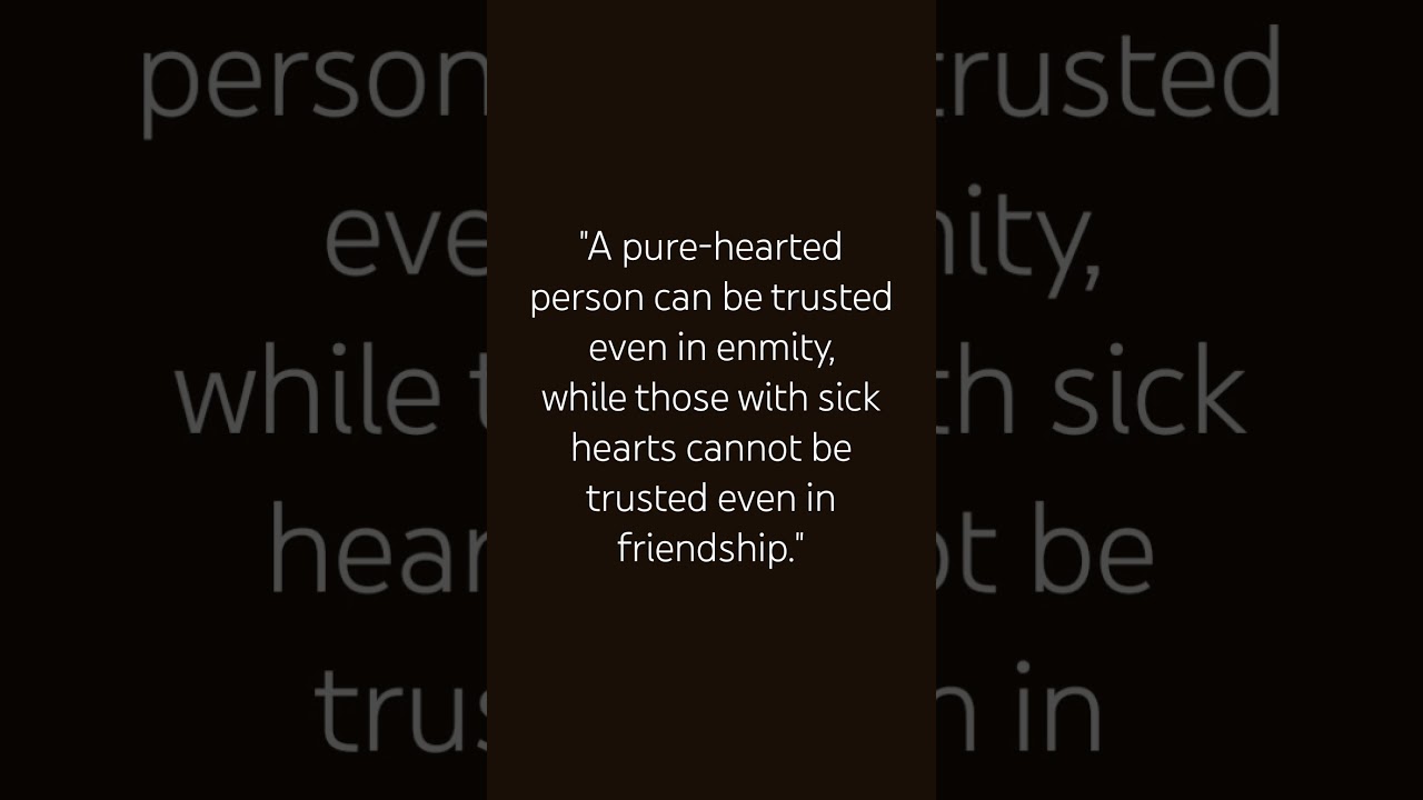 Trust the Pure-Hearted &mdash; Even as Enemies #TrueCharacter #TrustAndLoyalty #DeepWisdom #HeartMatters