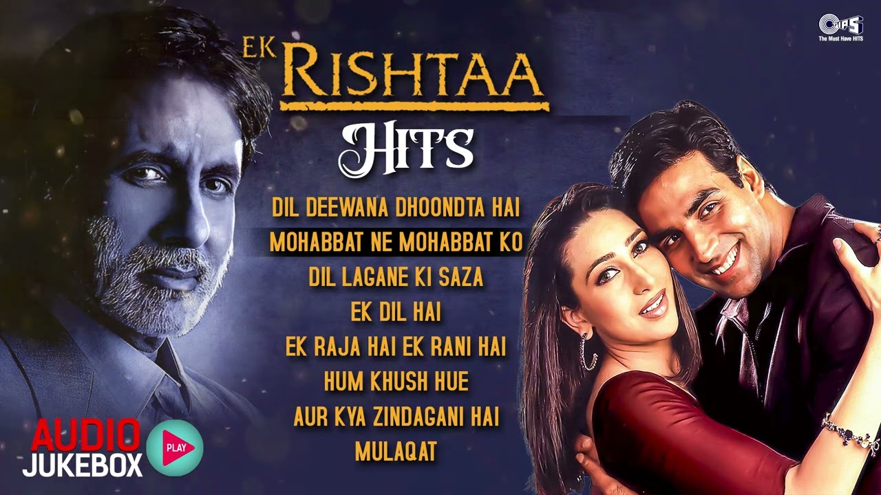 Ek Rishtaa - Audio Jukebox | Amitabh Bach, Akshay Kumar, Karishma | 90s Hindi Songs