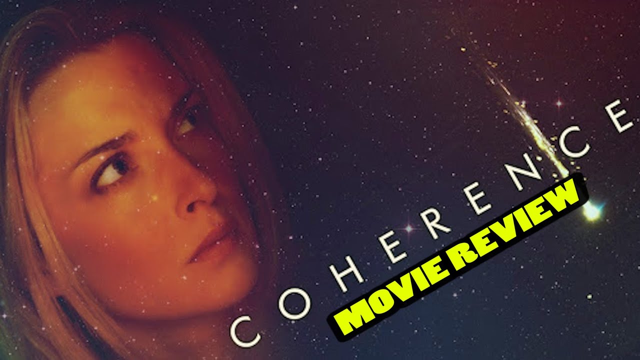 Coherence (2013) | Movie Review | Low Budget/Indie