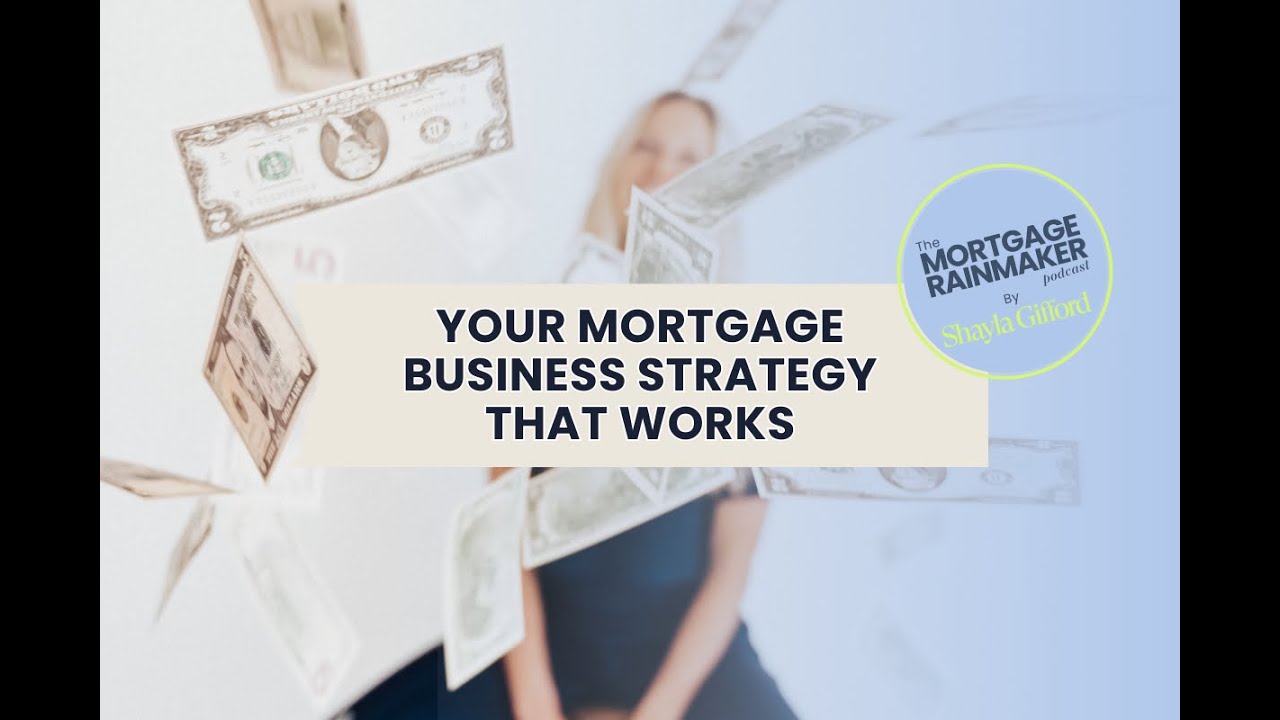 Your Mortgage Business Strategy That Works