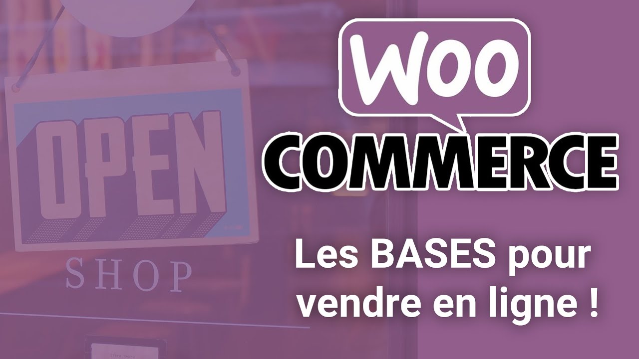 [ TUTO ] WooCommerce : les BASES pour créer un site e-commerce ! Vendez en ligne avec WordPress