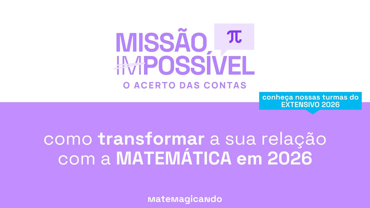 [EXTENSIVO 2026] MISSÃO (IM)POSSÍVEL: o acerto das contas