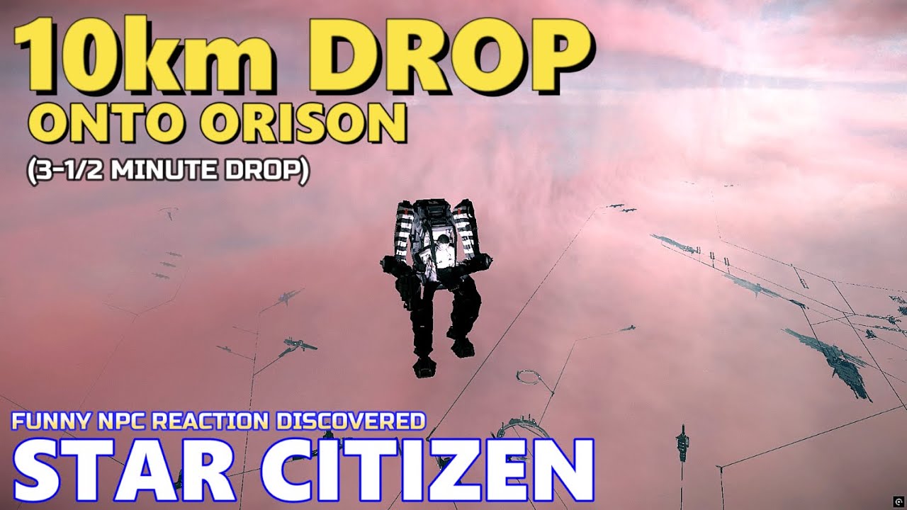 Star Citizen - 10km Drop Into Orison Before 4.2 Patch Drop!