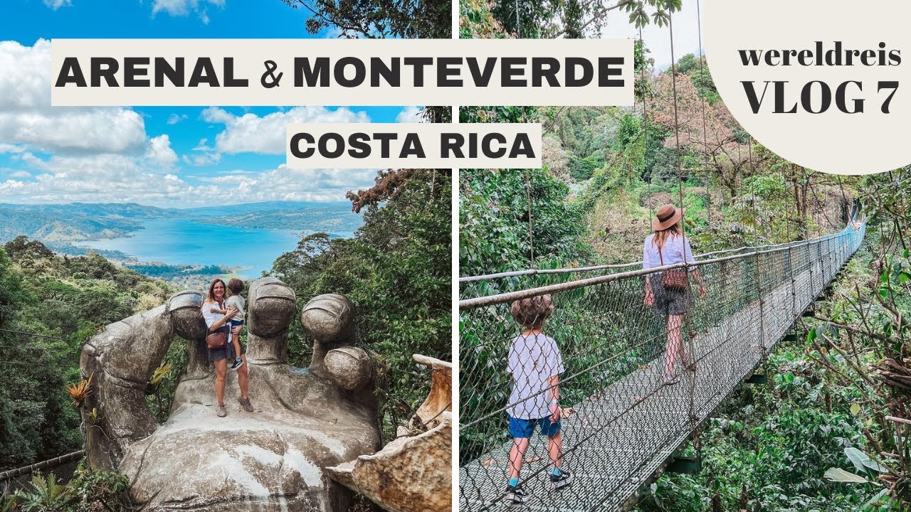 La Fortuna, Arenal & Monteverde - Costa Rica met kids // wereldreis vlog 7