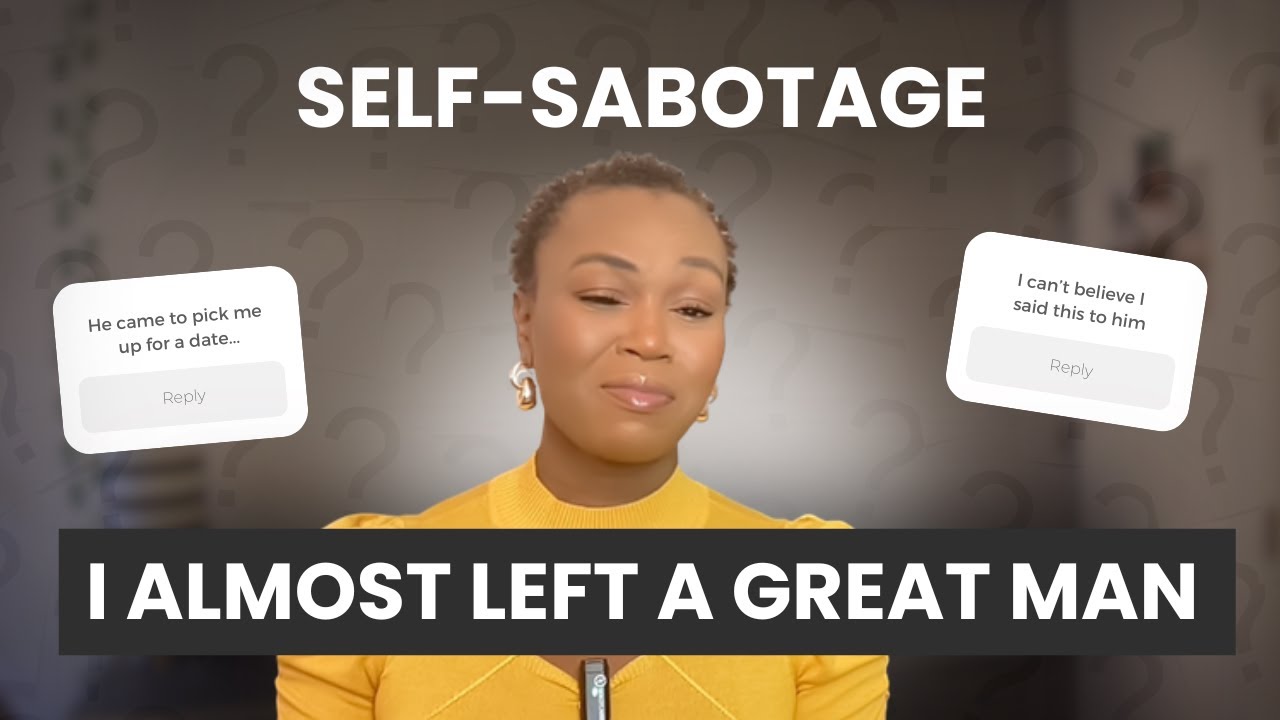 Dating Self-Sabotage: Why I Almost Walked Away From a Good Man