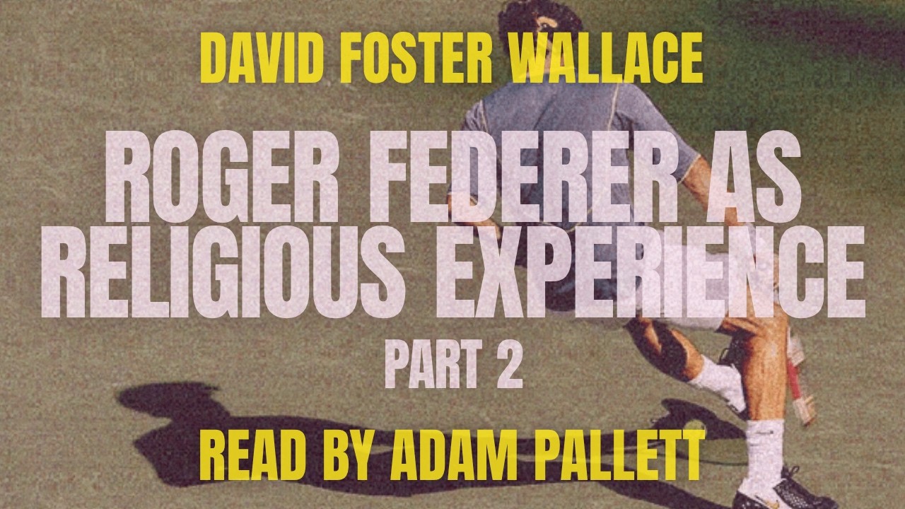 Roger Federer as Religious Experience by David Foster Wallace (Part 2) [Audiobook]