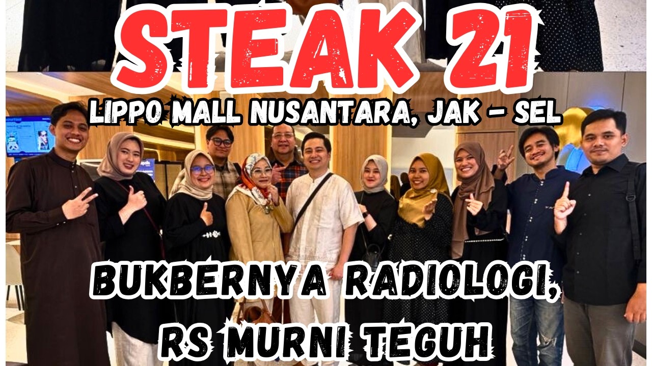 BUKBER RADIOLOGI RS MURNI TEGUH SUDIRMAN di STEAK 21 || #sobatzerin