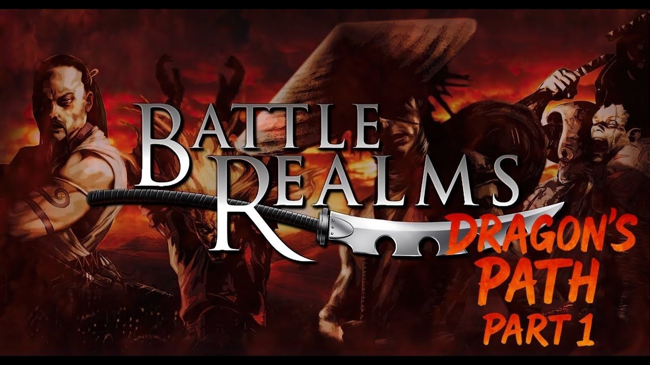 Battle Realms Zen Edition - Dragon’s Path Part 1