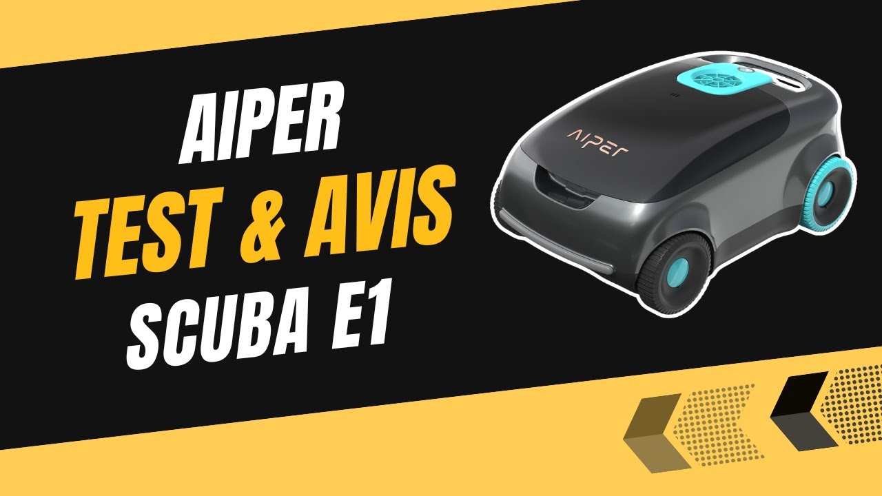 Aiper Scuba E1 : Test et Avis Complet - Tout ce qu’on ne vous dit pas !