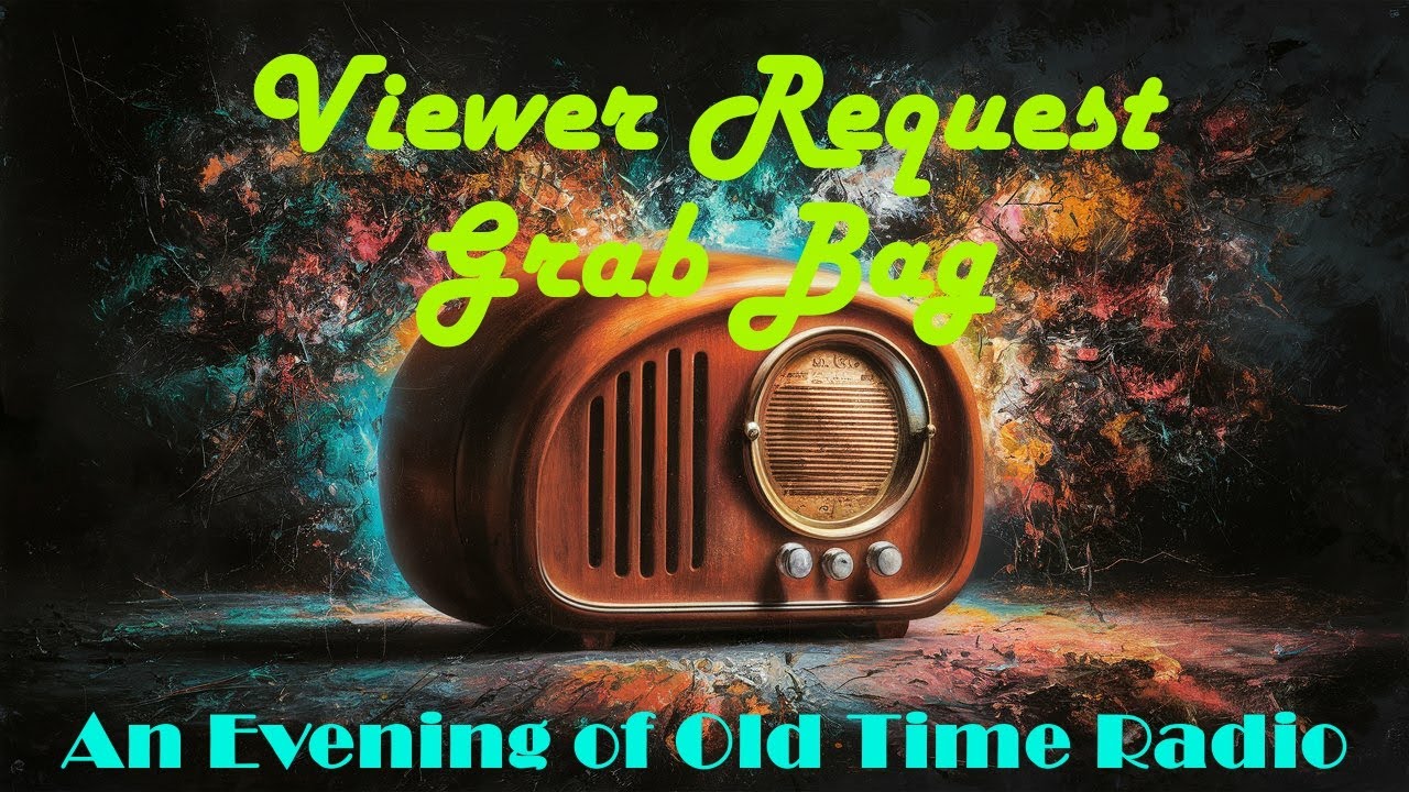 All Night Old Time Radio Shows | Viewer Request Grab Bag! | Great OTR Shows Selected By You! | 8 Hrs
