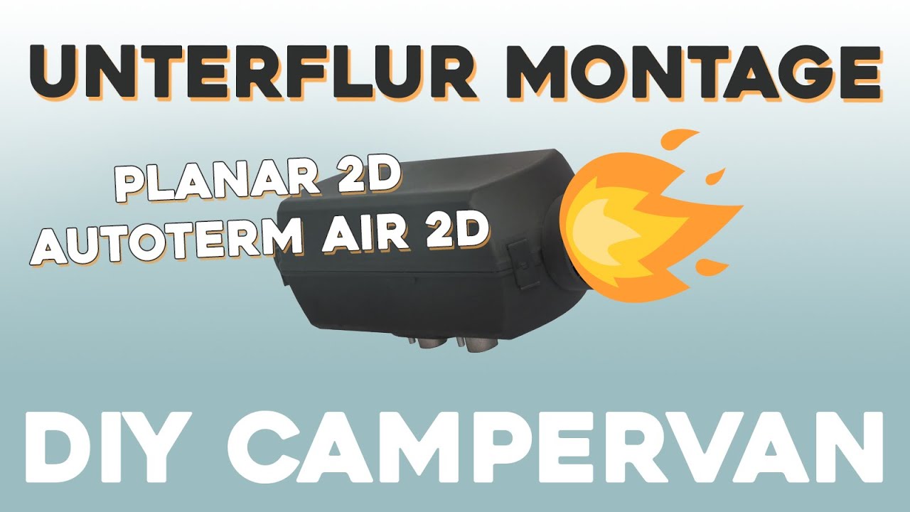 Planar 2D Unterflur Montage 🔥 Dieselstandheizung im DIY Campervan 🚐