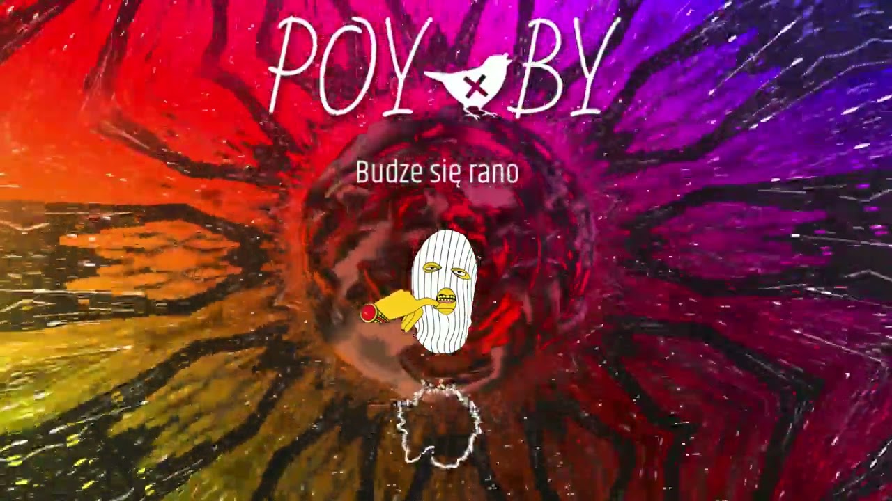 POYƎBY - Budzę się rano