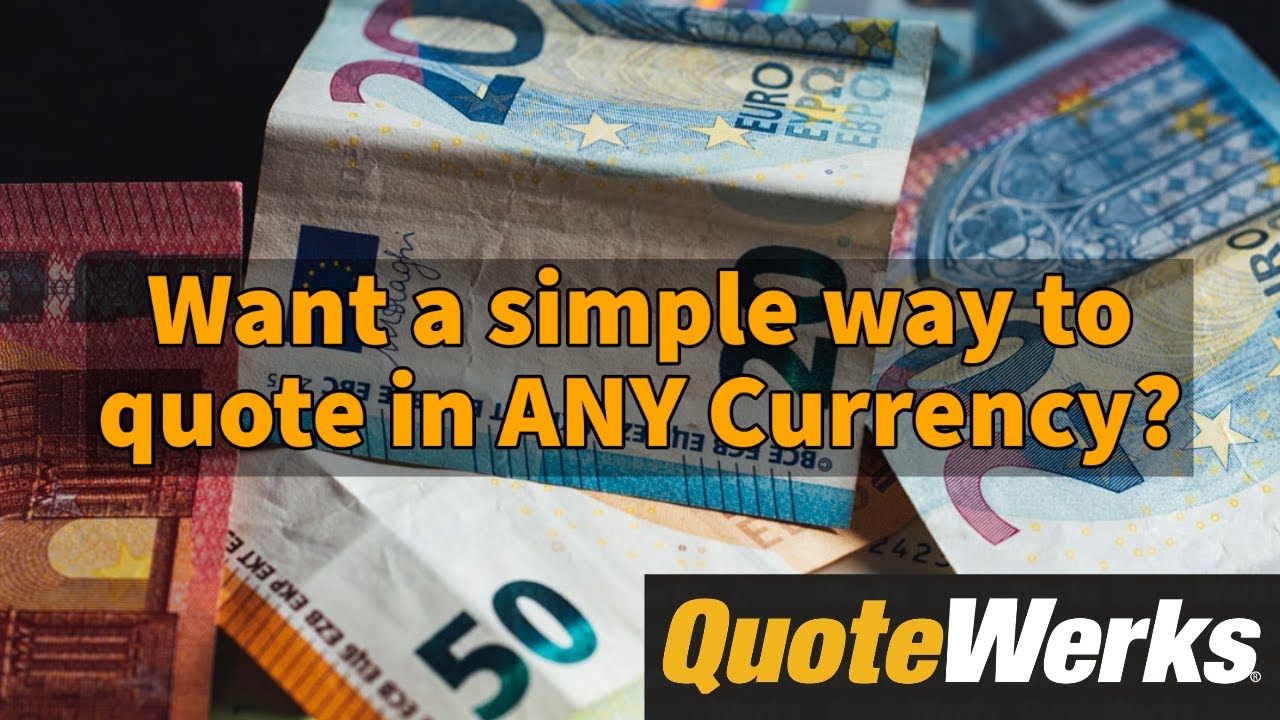 QuoteWerks Tutorial - How to quote in multi currencies