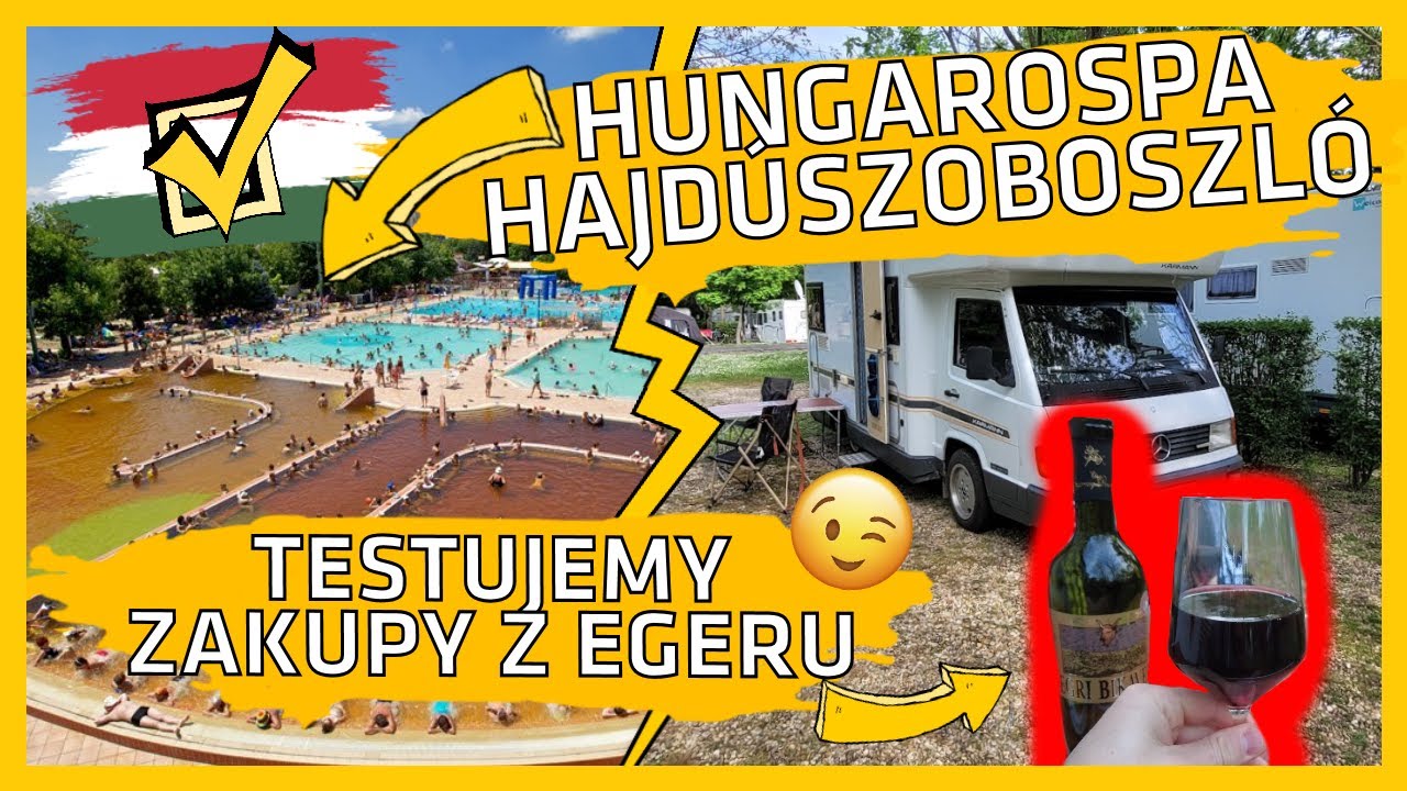 PIĘKNY KOMPLEKS KĄPIELOWY W HAJDÚSZOBOSZLÓ! DEGUSTUJEMY WĘGIERSKIE WINO NA KEMPINGU!
