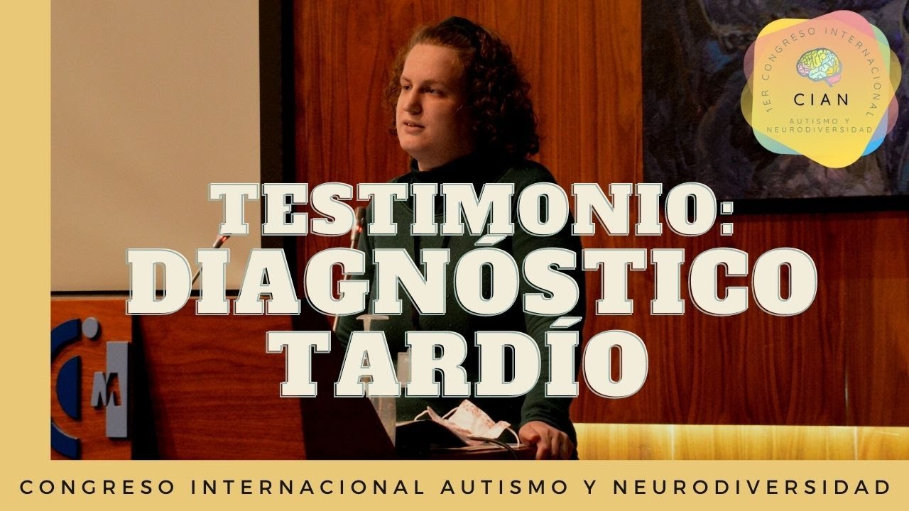 Experiencia en el DIAGNÓSTICO TARDÍO DE AUTISMO #9 - Testimonio Laura Jurado Congreso CIAN 2022