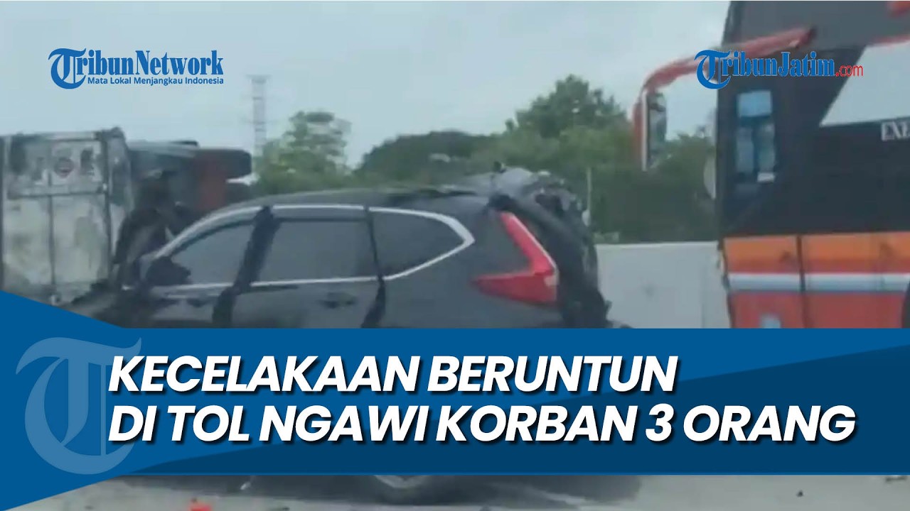LAKA BERUNTUN DI TOL NGAWI, Berawal Bus Rosalia Indah Seruduk Bus Bagong, Korban 3 Orang