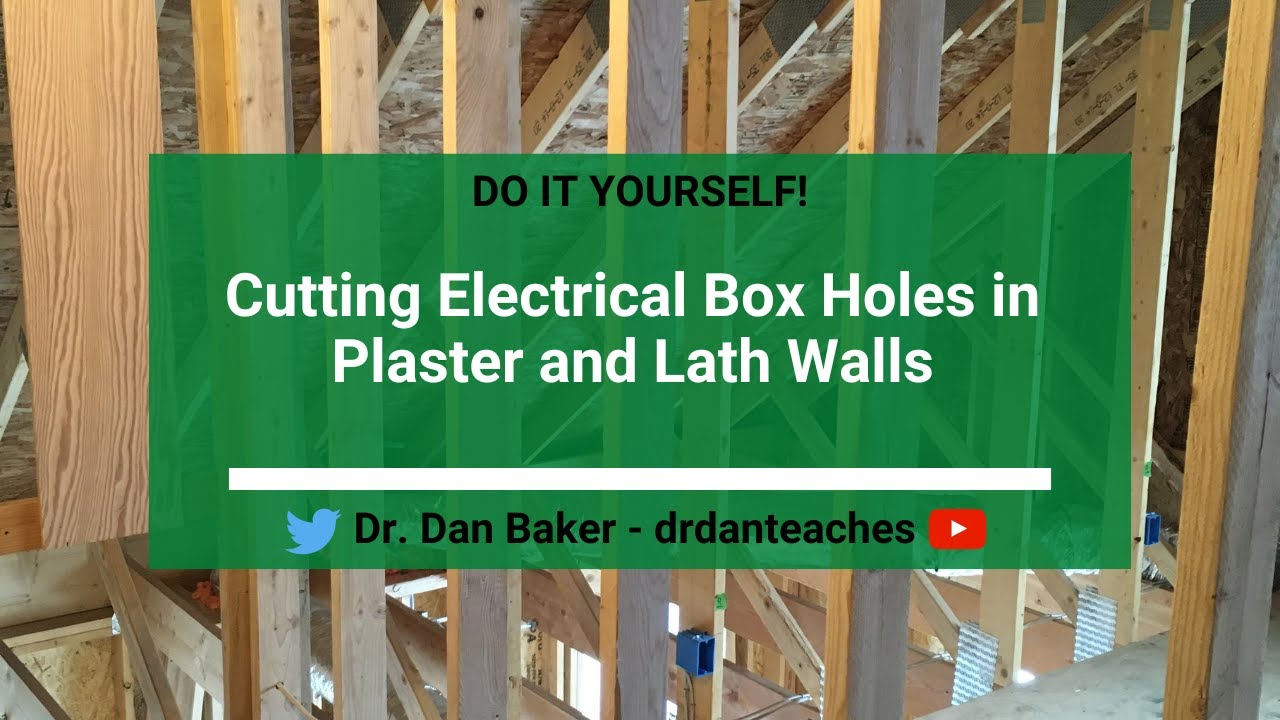 Cutting Electrical Box into Plaster and Lath Wall