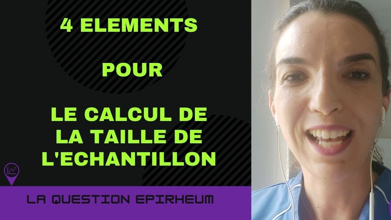 Comment calculer la taille de l'échantillon d'une étude clinique ou le nombre de sujet nécessaire?