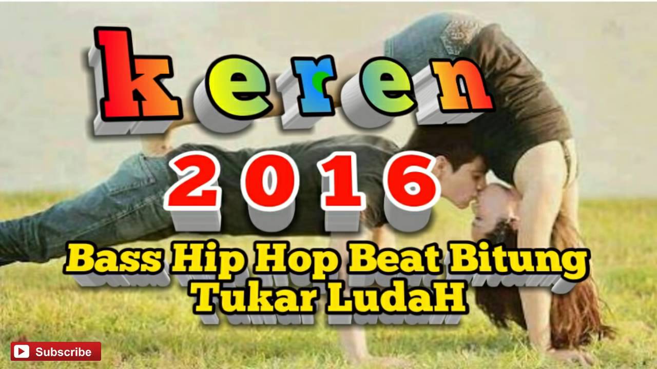 TUKAR LUDAH BASS HIP HOP BEAT BITUNG 2k16 TUKAR LUDAH&trade;☺★KEREN&trade;☺★