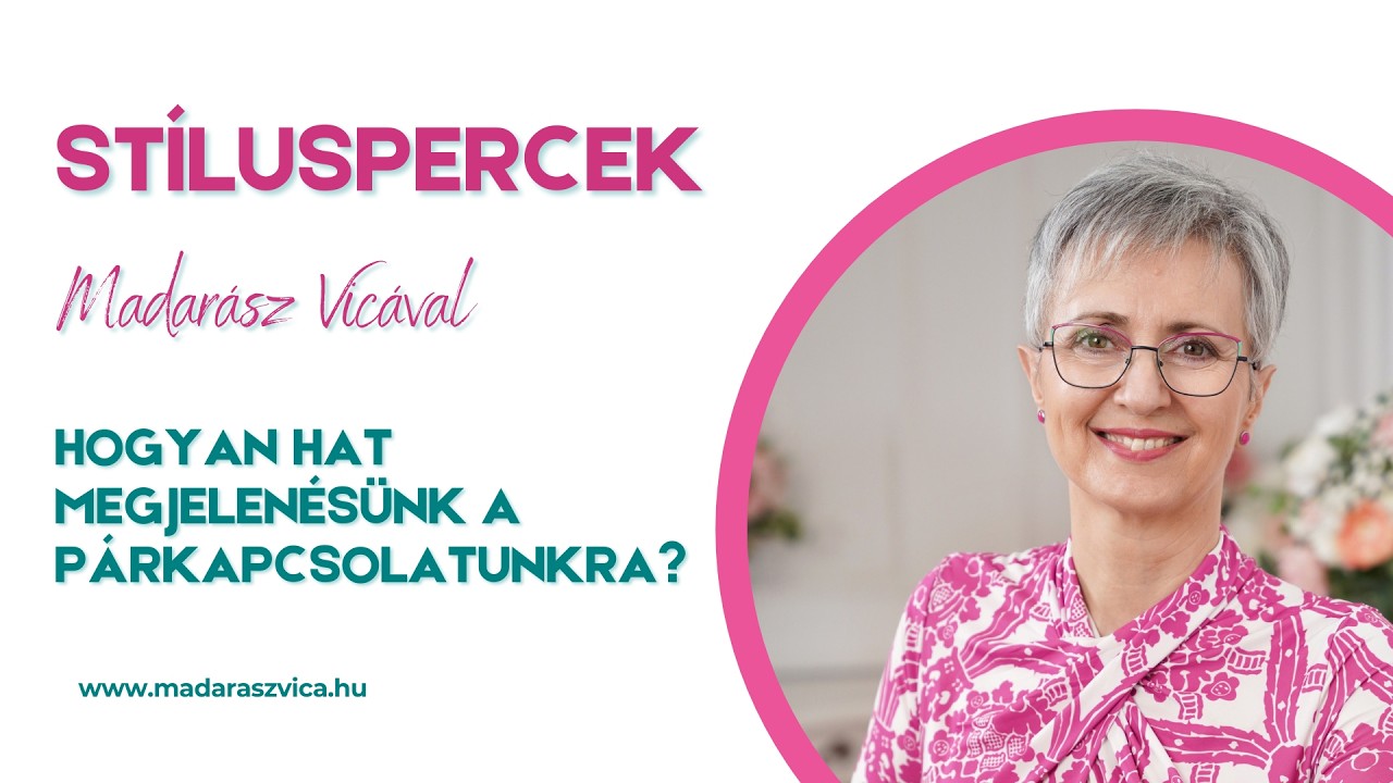 Stíluspercek - Hogyan hat a megjelenésünk a párkapcsolatunkra?