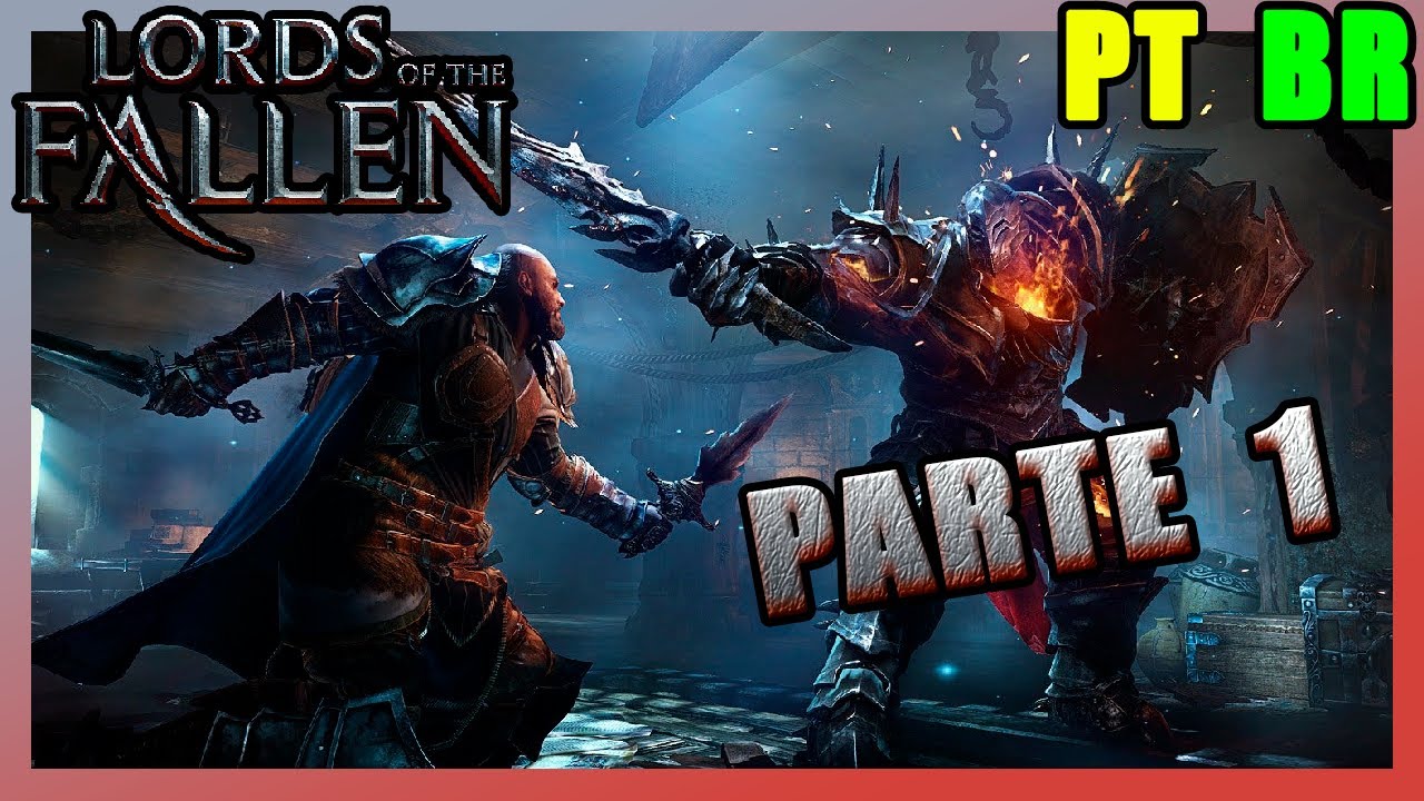 Lords of The Fallen (2014) Parte 1 ! GAMEPLAY COMPLETA EM PORTUGUÊS BR