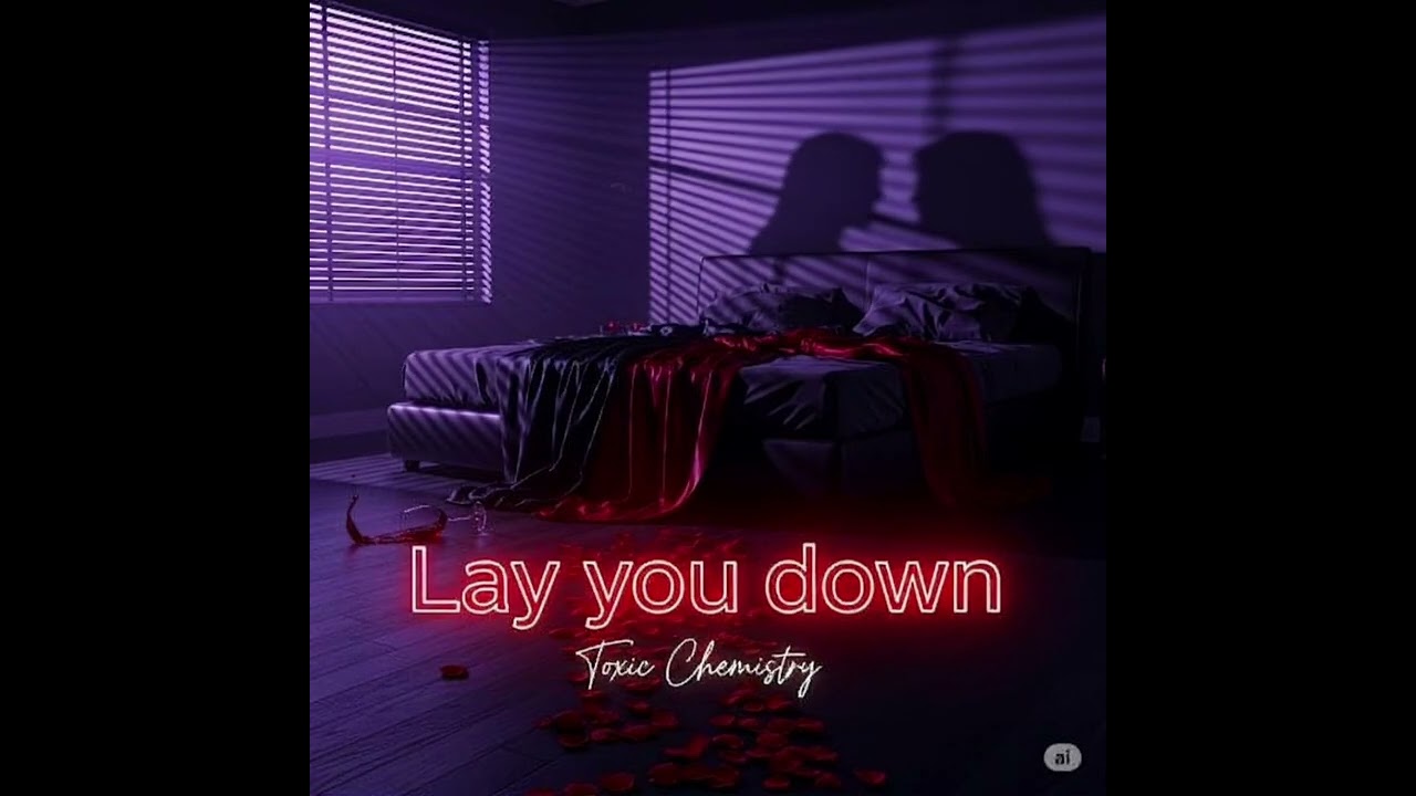 Toxic Chemistry - Lay You Down ( Official Audio )