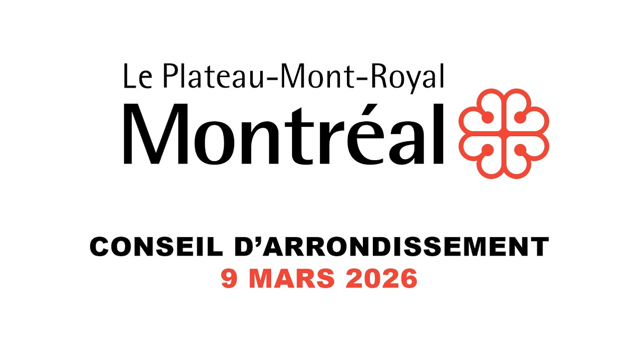 Séance du conseil de l'arrondissement Plateau-Mont-Royal - 9 mars 2026