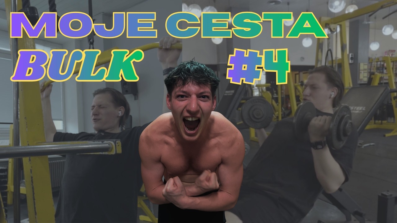 MOJE CESTA I BULK I #4 I ZÁDA A BICEPS