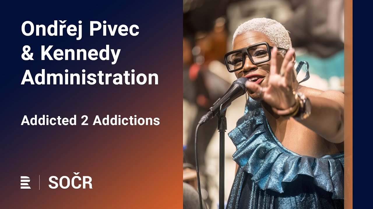 Kennedy Administration a Ondřej Pivec: Addicted 2 Addictions