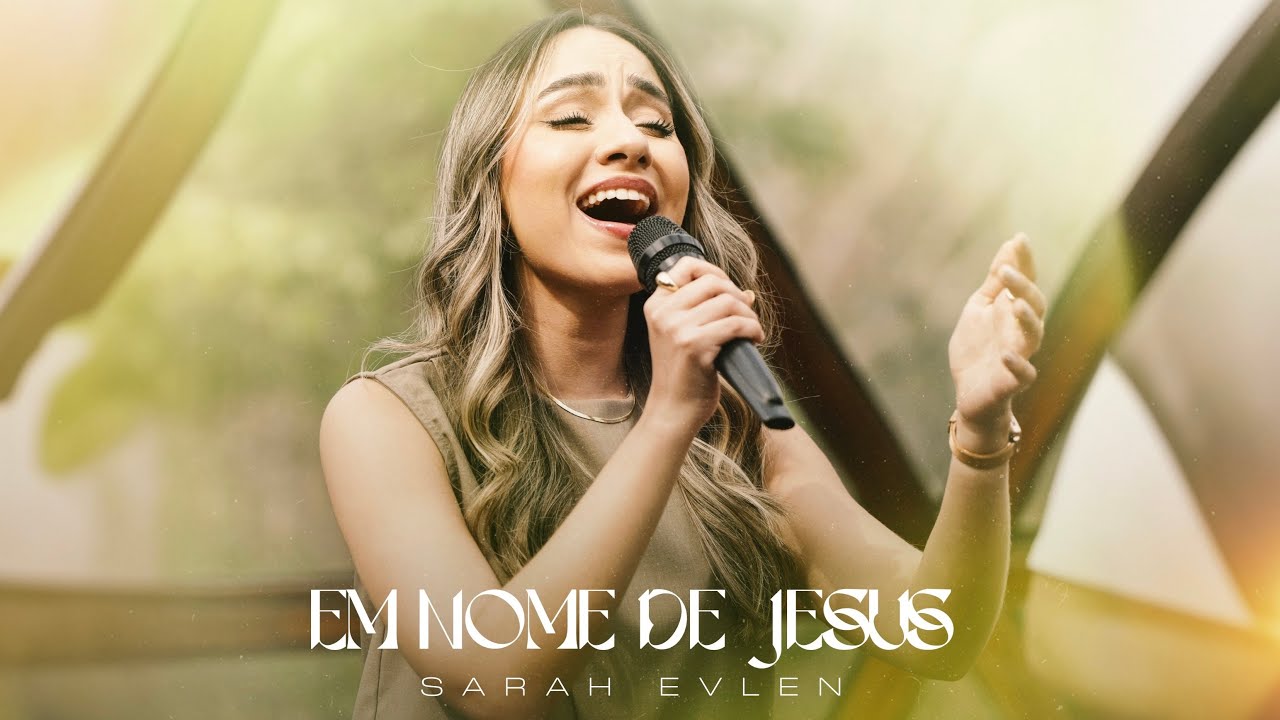 Sarah Evlen - EM NOME DE JESUS (In Jesus Name)