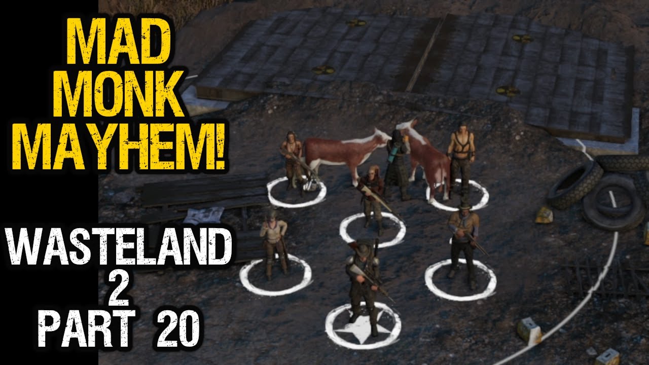 Mad Monk Mayhem! Let's Chill with Wasteland 2, Part 20