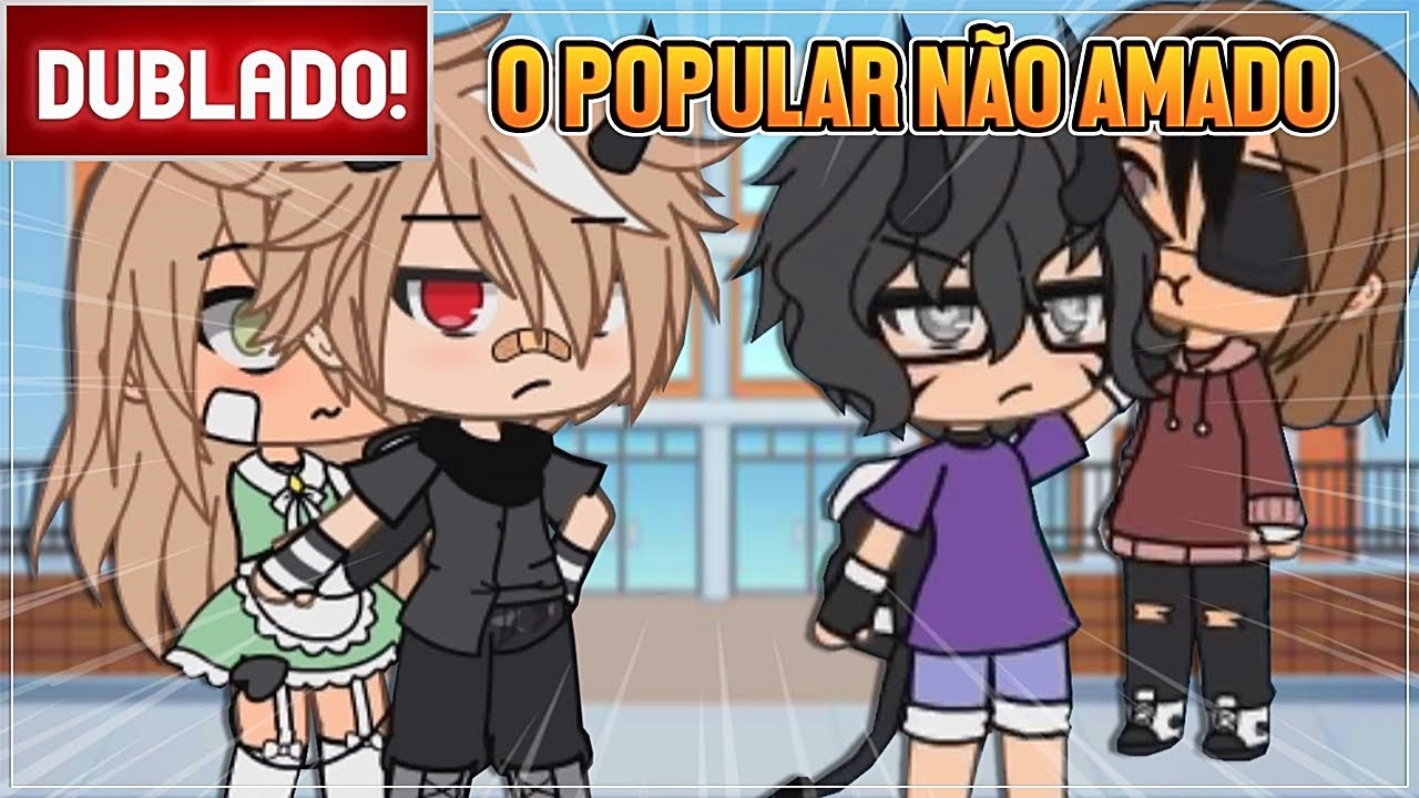 [ DUBLADO ]  O POPULAR NÃO AMADO l MINI FILME GACHA LIFE
