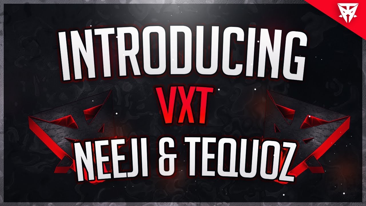 VXT | Dual Introducing Neeji & Tequoz