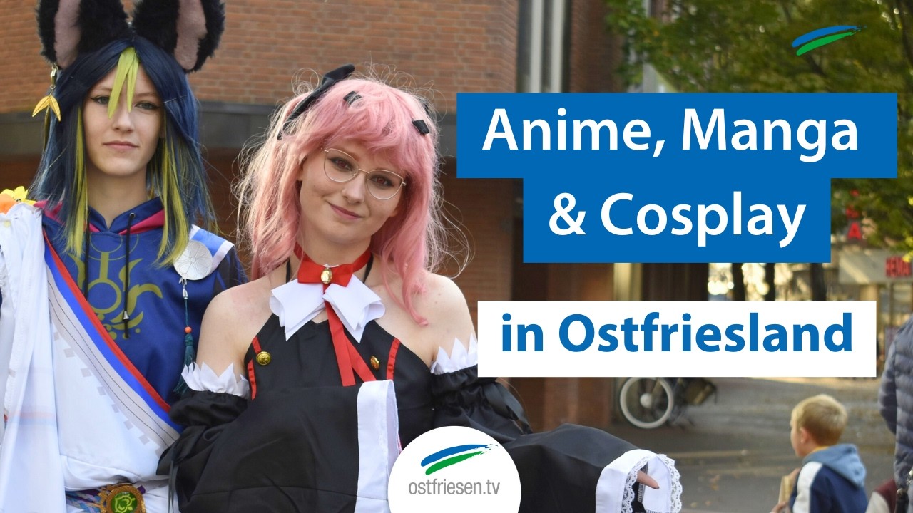 Wie viel Japan steckt in Ostfriesland? Anime, Manga und Cosplay in Ostfriesland!