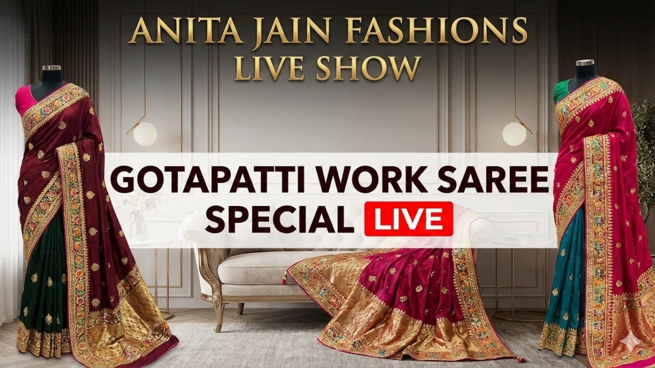 Gotapatti Work Saree Special Live | Anita Jain Fashions Live Show | Booking Number: 7014238172