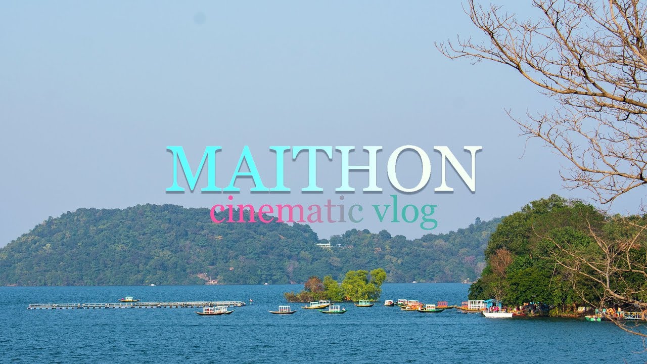 Maithon  Dam Cinematic Vlog|| All You need to Know with 1 day Plan||
